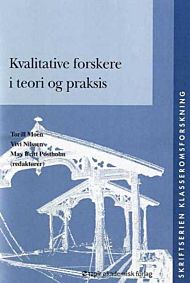 Kvalitative forskere i teori og praksis