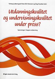 Utdanningskvalitet og undervisningskvalitet under press?