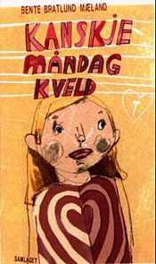 Kanskje måndag kveld