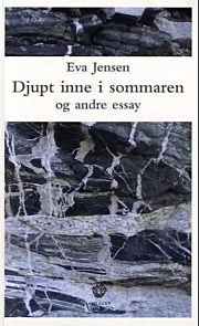 Djupt inne i sommaren og andre essay