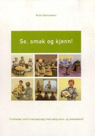 Se, smak og kjenn!