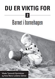 Du er viktig for - barnet i barnehagen