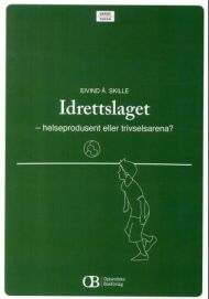 Idrettslaget - helseprodusent eller trivselsarena?