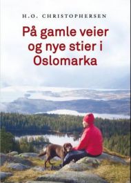 På gamle veier og nye stier i Oslomarka