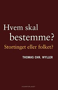 Hvem skal bestemme - Stortinget eller folket?