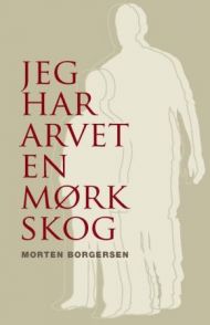 Jeg har arvet en mørk skog