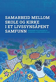 Samarbeid mellom skole og kirke i et livssynsåpent samfunn