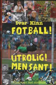 Fotball! Utrolig! Men sant!