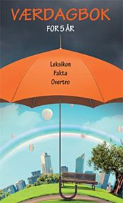 Værdagbok for 5 år. Leksikon, fakta, overtro