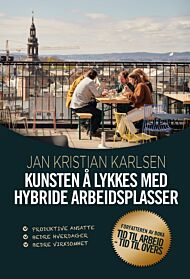 Kunsten å lykkes med hybride arbeidsplasser