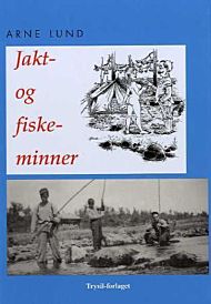 Jakt- og fiskeminner fra Dalen bakom fjellet