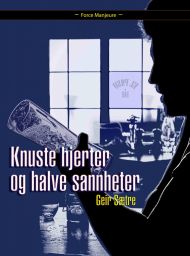 Knuste hjerter og halve sannheter