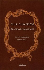 Gisle Gissurson på Gamle Sandnes = The life on Sandnes viking farm