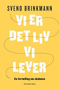 Vi er det liv vi lever