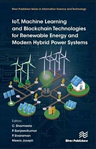 IoT, Machine Learning and Blockchain Technologies for Renewable Energy and Modern Hybrid Power Syste