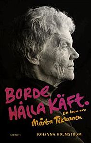 Borde hålla käft: en bok om Märta Tikkanen