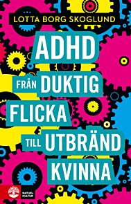 ADHD Från duktig flicka till utbränd kvinna