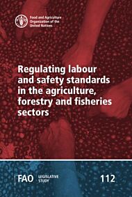 Regulating labour and safety standards in the agriculture, forestry and fisheries sectors