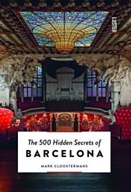 The 500 Hidden Secrets of Barcelona