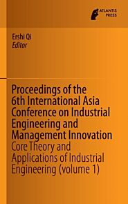 Proceedings of the 6th International Asia Conference on Industrial Engineering and Management Innova