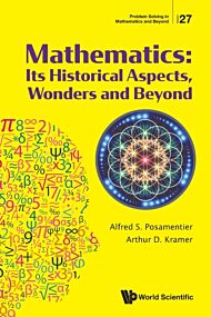 Mathematics: Its Historical Aspects, Wonders And Beyond