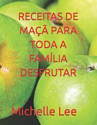 Receitas de Ma?? Para Toda a Fam?lia Desfrutar