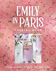 The Official Emily in Paris Cocktail Book