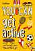 YOU CAN get active