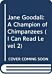 Jane Goodall: A Champion of Chimpanzees