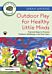 Outdoor Play for Healthy Little Minds