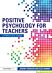 Positive Psychology for Teachers