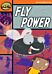 Rapid Reading: Fly Power (Stage 4, Level 4B)