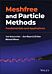 Meshfree and Particle Methods