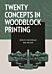 Twenty Concepts in Woodblock Printing