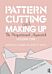 Pattern Cutting and Making Up