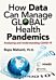 How Data Can Manage Global Health Pandemics