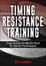 Timing Resistance Training