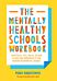 The Mentally Healthy Schools Workbook