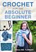 Absolute Beginners Guide to Crochet