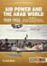 Air Power and the Arab World 1909-1955