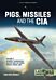 Pigs, Missiles and the CIA Volume 2