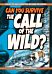 Can You Survive the Call of the Wild?