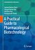 A Practical Guide to Pharmacological Biotechnology