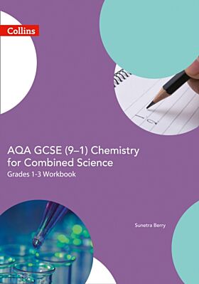 AQA GCSE 9-1 Chemistry for Combined Science Foundation Support Workbook