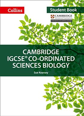 Cambridge IGCSE¿ Co-ordinated Sciences Biology Student's Book