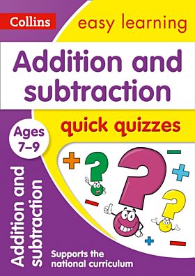 Addition & Subtraction Quick Quizzes Ages 7-9