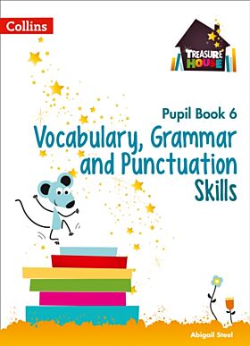 Vocabulary, Grammar and Punctuation Skills Pupil Book 6