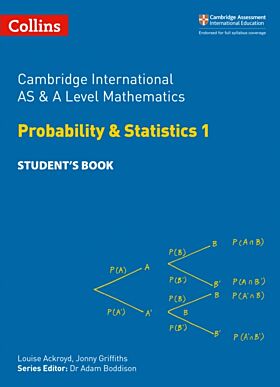 Cambridge International AS & A Level Mathematics Probability and Statistics 1 Student¿s Book