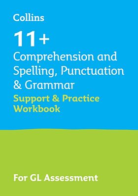 11+ Comprehension and Spelling, Punctuation & Grammar Support and Practice Workbook