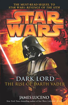 Star Wars: Dark Lord - The Rise of Darth Vader